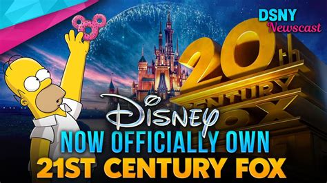 Disney Now Officially Own 21st Century Fox Disney News 32119