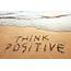 Positivity Tips Train Yourself To Be Positive Happy And Healthy