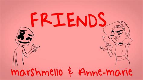 You say you love mei say you crazywe're nothing more than friendsyou're not my lovermore like a brotheri know you since we were like ten, yeah. Marshmello & Anne-Marie - FRIENDS (Lyric Video) *OFFICIAL ...