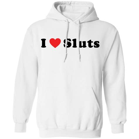 I Love Sluts Shirt Lelemoon