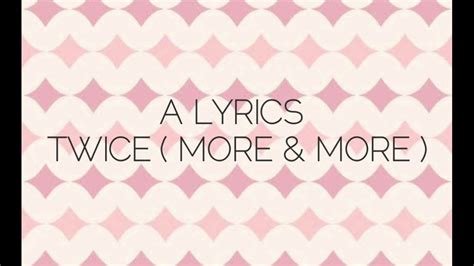 Twice more &more mv LYRICS - YouTube