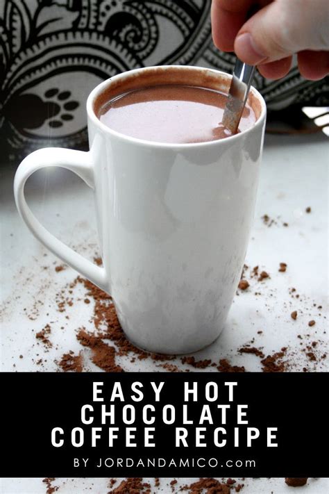 This Hot Chocolate Coffee Recipe Is Not Only So Creamy But Also So