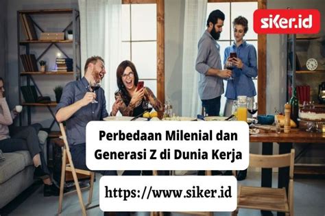 Perbedaan Milenial Dan Generasi Z Di Dunia Kerja Artikel Riset