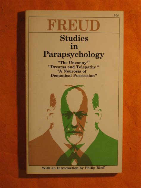 Sigmund Freud Studies In Parapsychology The Uncanny Dreams And