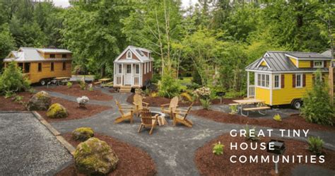 Looking For A Tiny Home Community 10 Communities You Will Want To Join