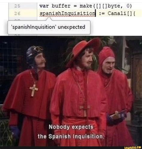 Meme generator, instant notifications, image/video download, achievements and many more! 'spanishlnquisition' unexpected Nobody expects the Spanish ...