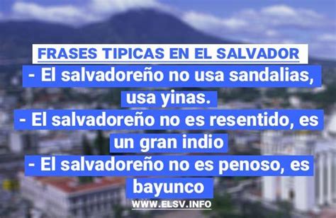 100 Frases Y Palabras Usadas Por Los Salvadoreños Más Peculiares Elsv