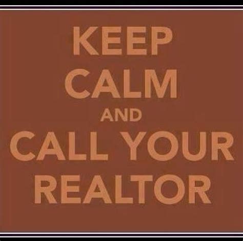 keep calm and call your realtor glenwood agency 919 828 0077 realtors keep calm selling