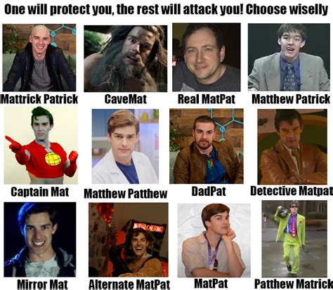 This Time I Tried To Include All Main Matpats From The Matpat