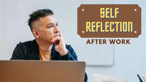 Motivate Yourself Easily An Essay About Self Reflection After Work