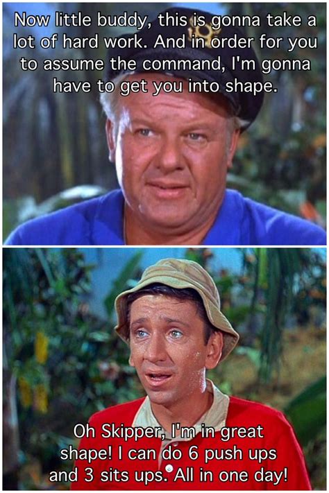 Gilligan Island My Response When Someone Asks If Im In Shape Lol