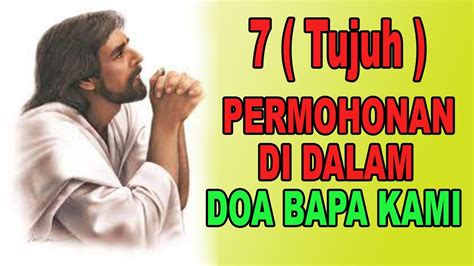 7 Permohonan Di Dalam Doa Bapa Kami Youtube