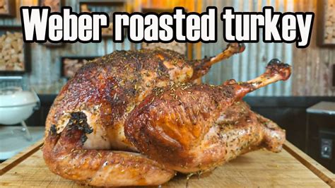 Perfect Turkey In A Weber Kettle For Beginners Youtube