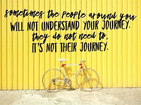 Sometimes People Around You Wont Understand Your Journeythey Dont