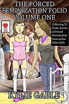 Forced Feminization Folio Volume One Ebook Gable Kylie Amazon Co Uk