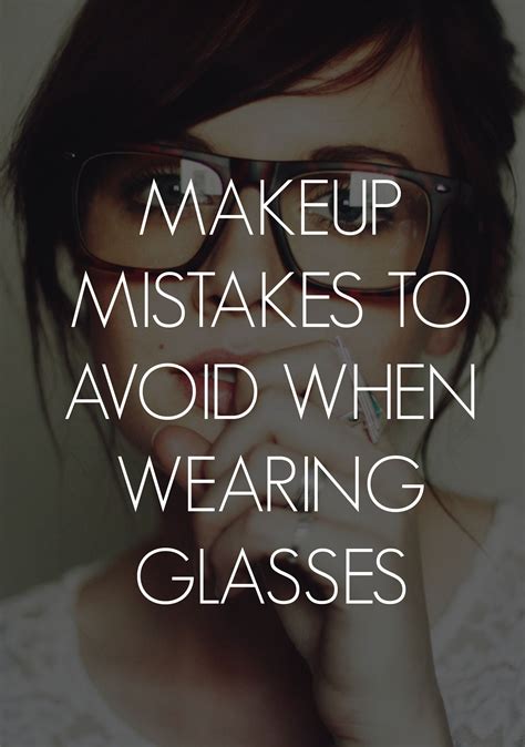 8 Makeup Mistakes To Avoid When Youre Wearing Glasses Glasses Makeup Makeup Mistakes Beauty