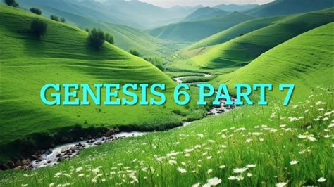 Genesis 6 Study Part 7 Youtube