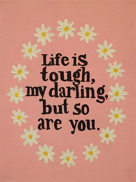 Life Is Tough But Darling So Are You Painting By Snappyatelier