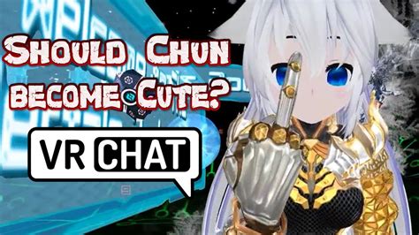 Chun Considers Becoming A Cute Mute Vrchat Youtube