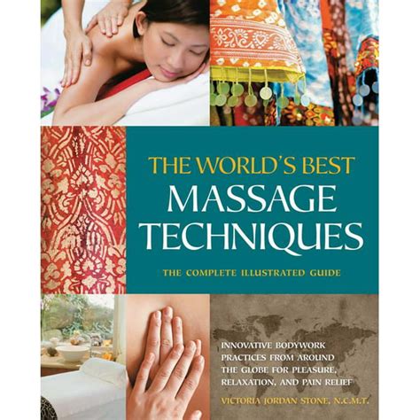 The Worlds Best Massage Techniques The Complete Illustrated Guide Paperback