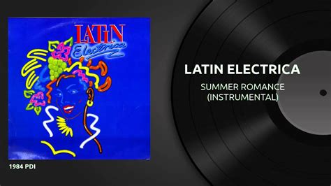 latin electrica summer romance 1984 youtube