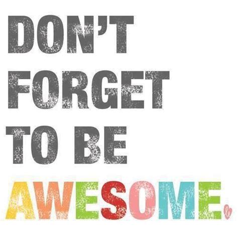 35 Helpful You Are Awesome Quotes Your Awesome I Am