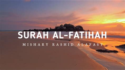 Surat Al Fatihah Dan Terjemahan Nya Mishary Rashid Alafasy Youtube