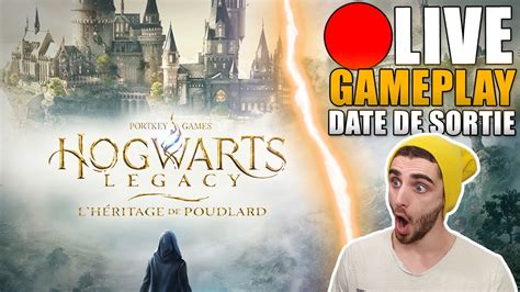 Hogwarts Legacy GAMEPLAY En DIRECT Date De Sortie Nouvelles Infos Redif State Of Play