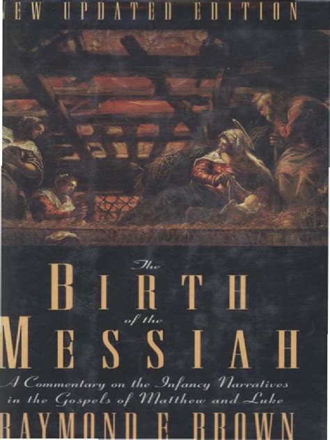 The Birth Of The Messiah Raymond Brown Nativity Of Jesus Gospels