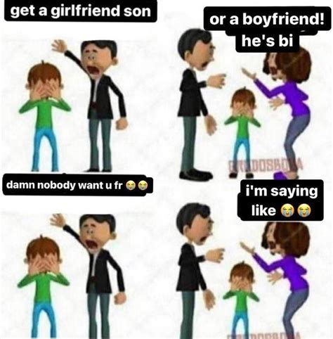 Im Saying Like😭😭 Get A Girlfriend Son Damn Nobody Want U Fr😭😭 Know Your Meme