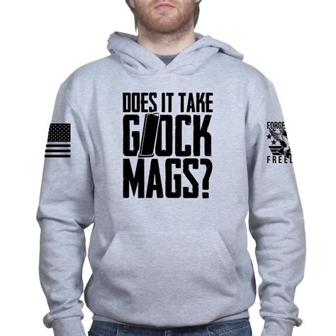 Does It Take Glock Mags Hoodie Forged From Freedom