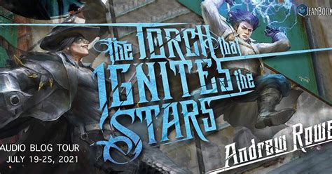 Audio Tour The Torch That Ignites The Stars By Andrew Rowe ~ Jeanbooknerd