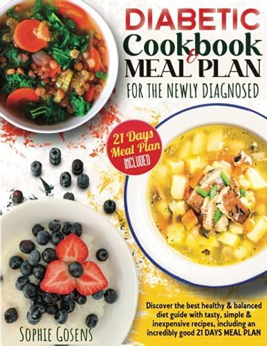 Diabetic Cookbook And Meal Plan For The Newly Diagnosed Discover The