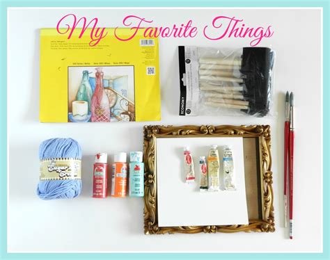 My Favorite Things A Guide To Art And Craft Materials