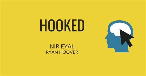 Resumen Y Análisis De Hooked De Nir Eyal Y Ryan Hoover