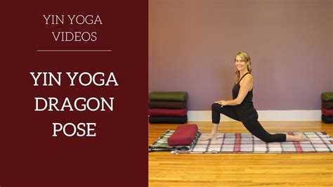 yin yoga dragon pose with modifications youtube