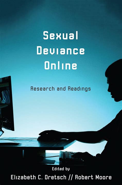 sexual deviance online dretsch elizabeth moore robert 9781611631906 books