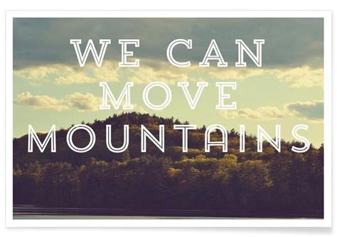 We Can Move Mountains Poster Juniqe