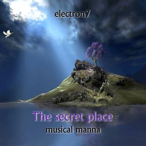 The Secret Place Musical Manna Electron7