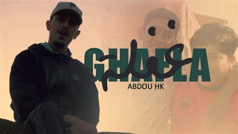 Abdou Hk Ghafla غفلة Official Music Video Youtube