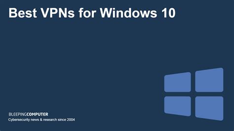 Best Vpns For Windows 10 Bleepingcomputer