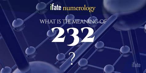 The Meaning Of Number 232 2022