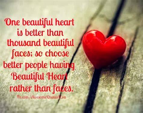 Awesome Quotes One Beautiful Heart Is Better Than Thousand Beautiful Faces