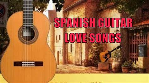 The Best Of Spanish Guitar Latin Romantic Ballads Instrumental Rela