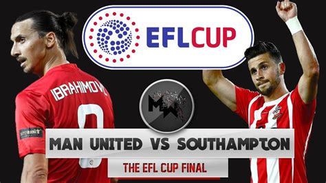 Efl Cup Final Manchester United Vs Southampton Youtube