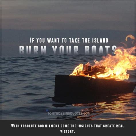 If You Want To Take The Island Burn The Boats Quote Meaning
