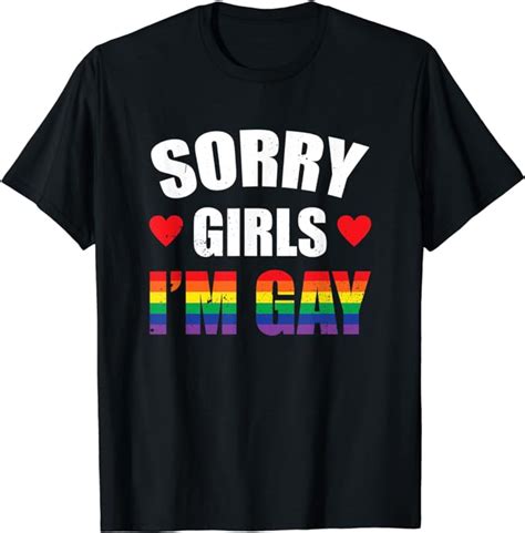 mens sorry girls i m gay funny gay man lgbt gay pride t shirt uk clothing