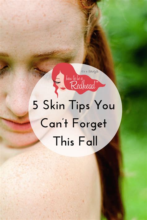 5 skin tips you can t forget this fall how to be a redhead makeup tips for redheads skin