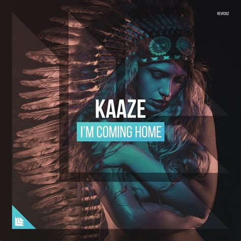 Kaaze Im Coming Home Lyrics Genius Lyrics