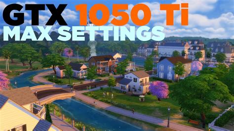 The Sims 4 I5 2500 Gtx 1050 Ti Max Settings 1080p 60fps Youtube